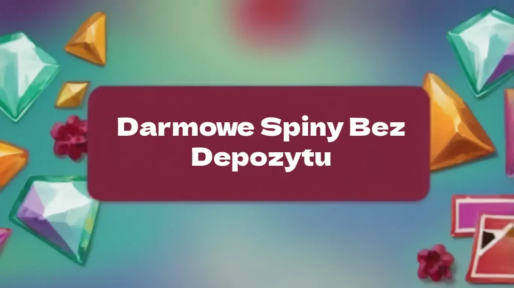 Darmowe Spiny Bez Depozytu